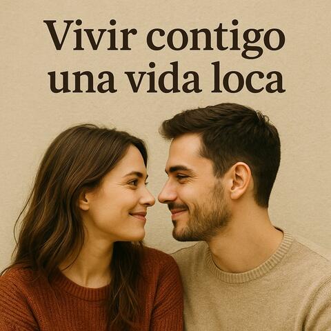 Vivir contigo una vida loca album art
