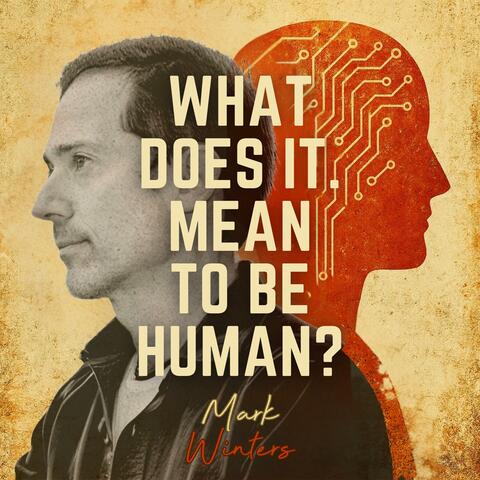 What Does It Mean To Be Human? album art