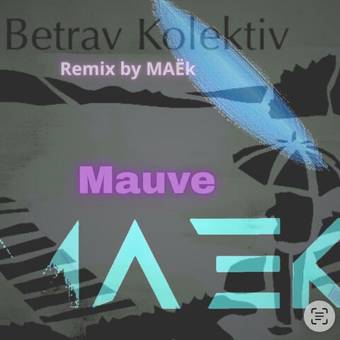 Mauve Remix (feat. MAËk) album art