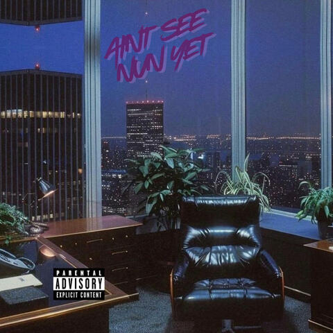 Ain't See Nun Yet album art