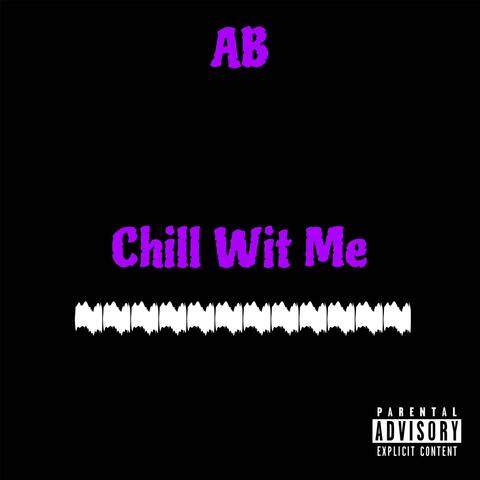 Chill Wit Me album art