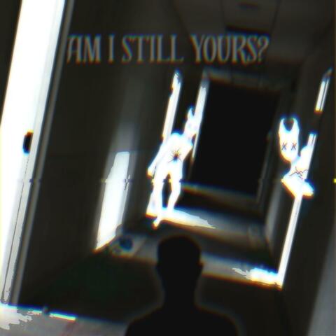 Am I Still Yours? (PROD.QAZERS) album art