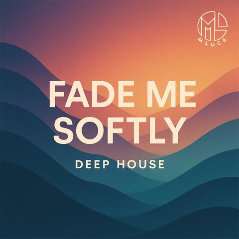 Fade me softly album art