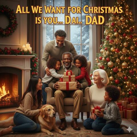 All We Want for Christmas Is You… Dad album art