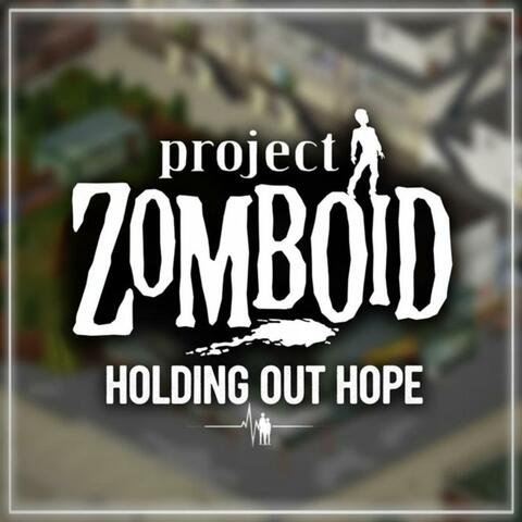 Holding Out Hope (Project Zomboid) album art