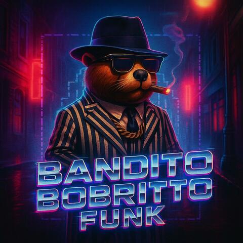 BANDITO BOBRITTO FUNK album art