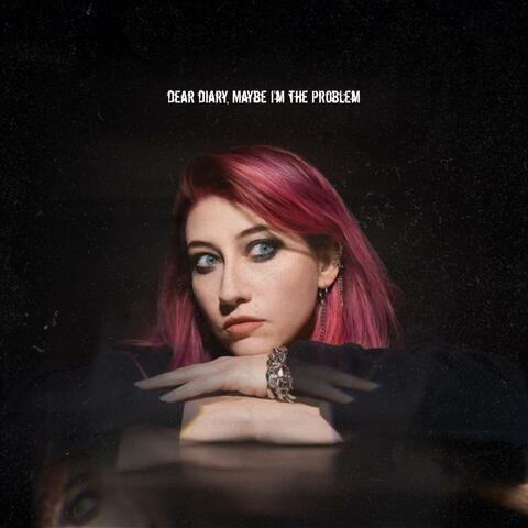 Dear Diary, Maybe I'm The Problem album art