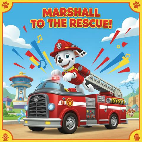 Paw Patrol Marshall To The Rescue (Fan Song) album art