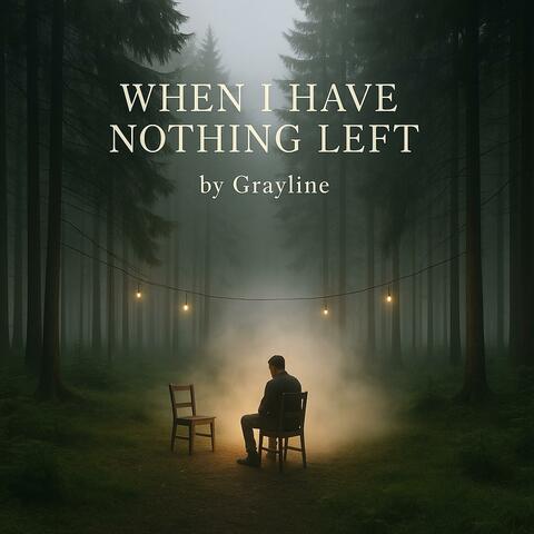 When I Have Nothing Left album art