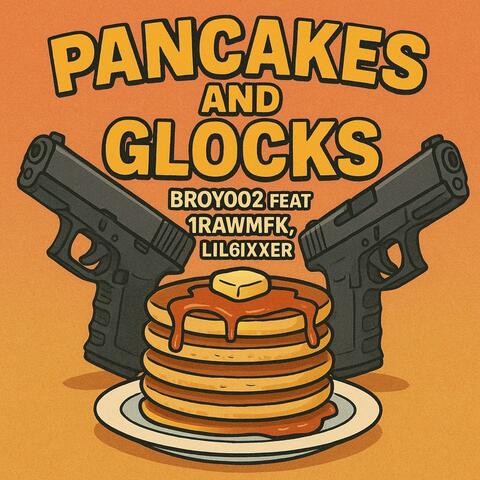 Pancakes and Glocks (feat. 1Rawmfk & Lil6ixer) album art