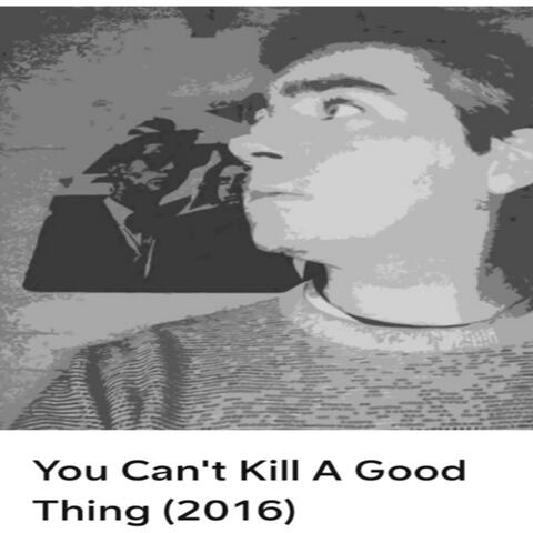 You Can't Kill A Good Thing (Re-Release) album art