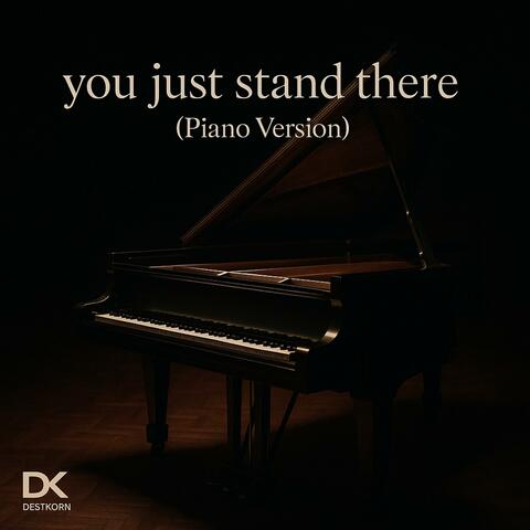 you just stand there (Piano Version) album art