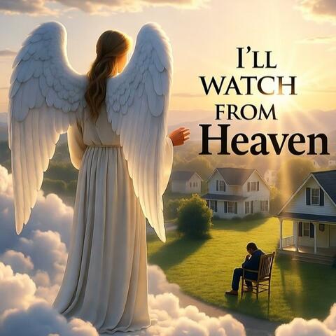 I'll Watch From Heaven album art