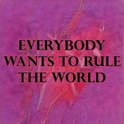 Everybody Wants To Rule The World album art