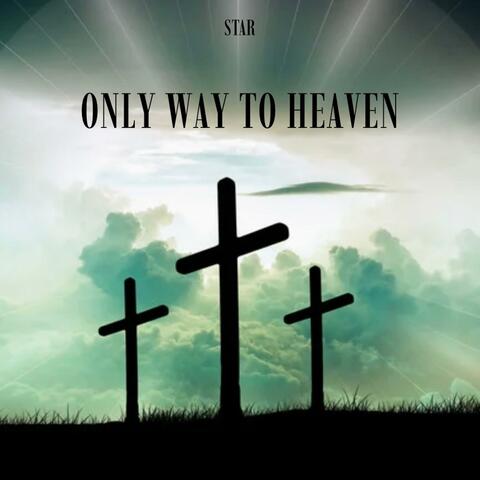 ONLY WAY TO HEAVEN album art