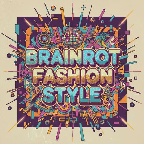 Brainrot Fashion Style album art