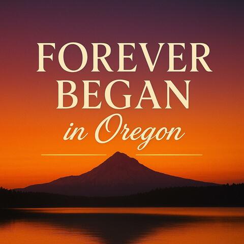 Forever Began in Oregon album art