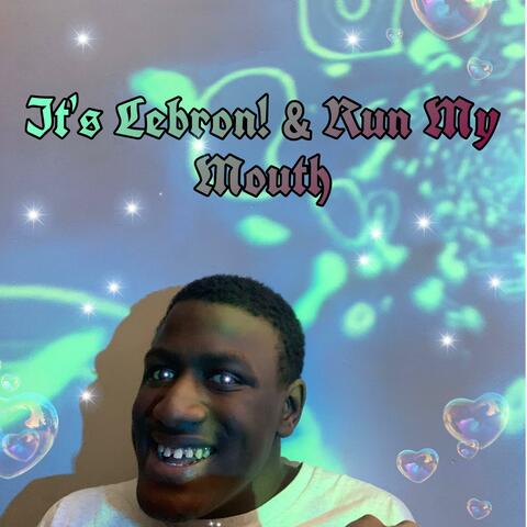 It's LeBron! & Run My Mouth album art