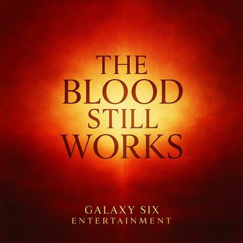THE BLOOD STILL WORKS (Radio Edit) album art