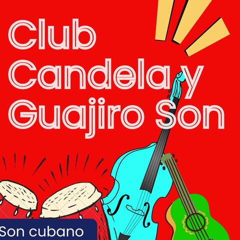 Club Candela y Guajiro Son album art