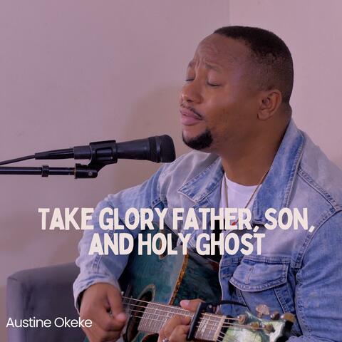 Take glory Father, Son and Holy Ghost album art