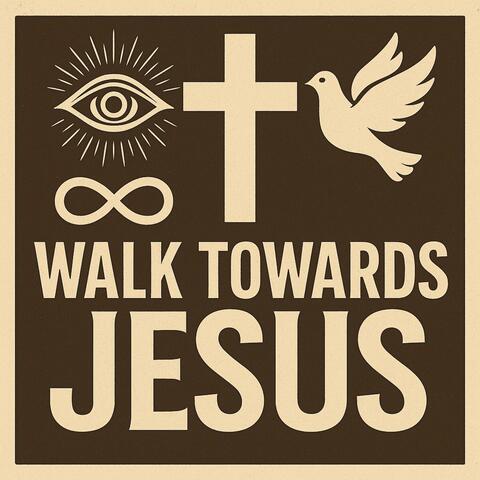 Walk Towards Jesus album art