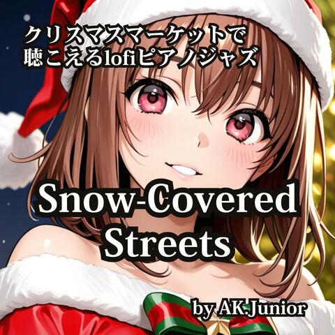 クリスマスマーケットで聴こえるlofiピアノジャズ  Snow-Covered Streets album art