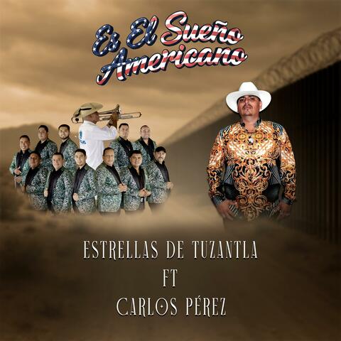Es El Sueño Americano Carlos Pérez (feat. Estrellas De Tuzantla) album art