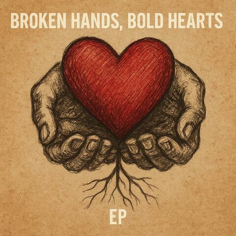 Broken Hands, Bold Hearts album art