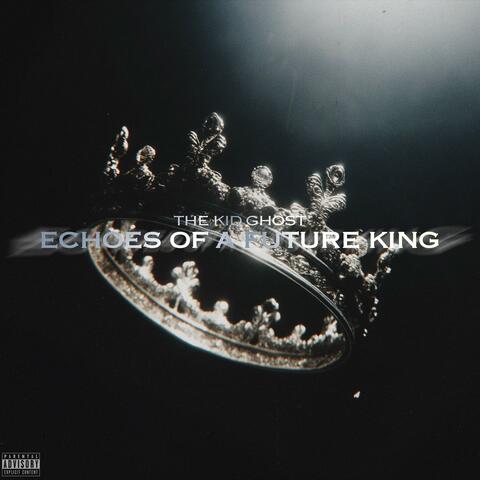Echoes of A Future King album art