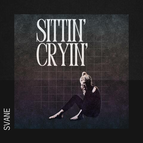 Sittin' Cryin' album art