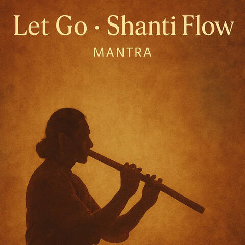 Let Go Shanti Flow (Mantra) album art