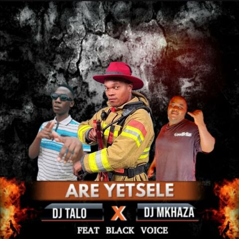 Are Yetsele (feat. Dj Mkhaza & Blaq Voice) album art