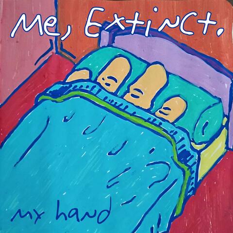 Me, Extinct. (my hand) album art