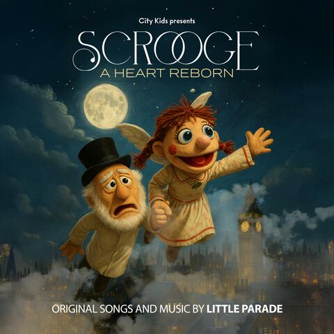 Scrooge: A Heart Reborn (Original Puppet Show Soundtrack) album art