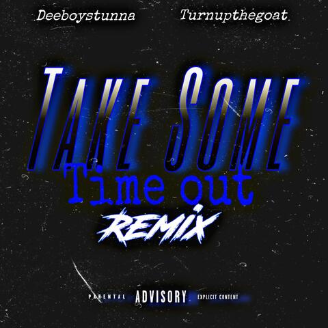 Take some time out (turnupthegoat Remix) album art