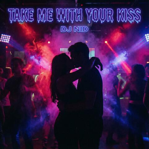 Take Me With Your Kiss album art