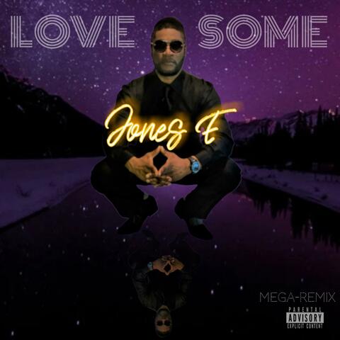 LOVE SOME JONES E (Oh, I Love Me (MEGA-REMIX) album art