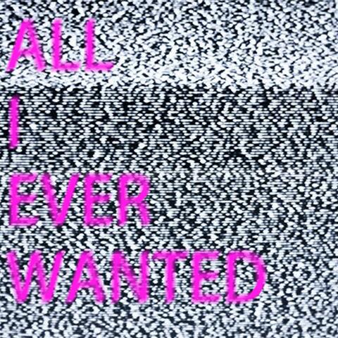 ALL I EVER WANTED album art
