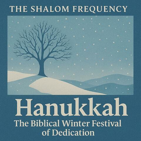 Hanukkah — The Biblical Winter Festival of Dedication album art