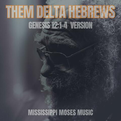 Them Delta Hebrews (Genesis 12:1-4  Version) album art
