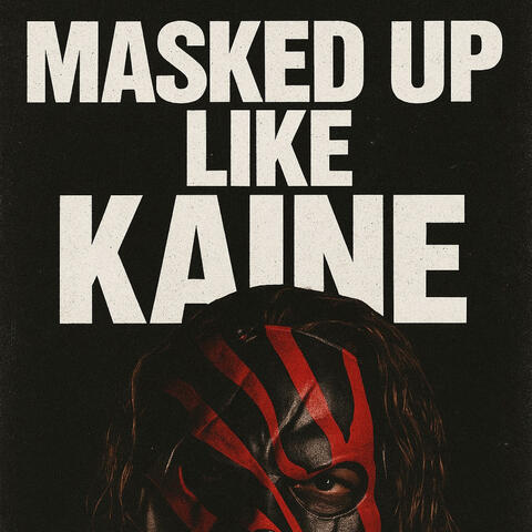 MASKED UP LIKE KAINE album art