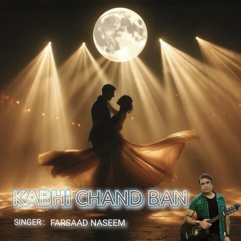 KABHI CHAND BAN album art