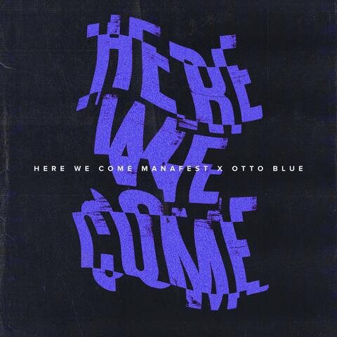 Here We Come (feat. OTTO BLUE) album art