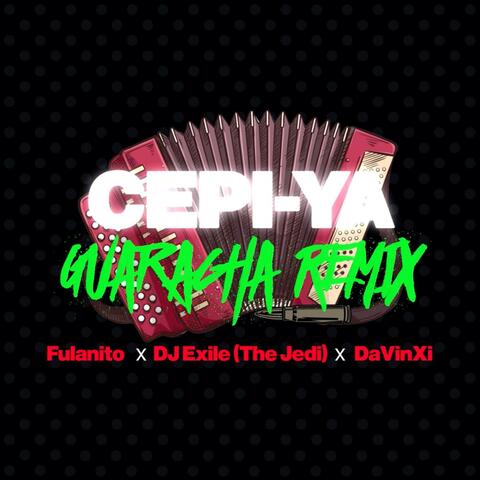 Cepi Ya! (feat. DJ Exile & DavinXi) [Guaracha Remix] album art