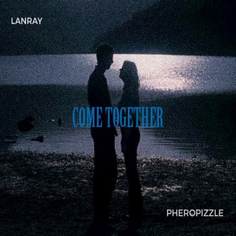 COME TOGETHER (feat. Pheropizzle) album art