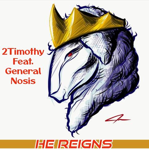 He Reigns (feat. General Nosis) album art