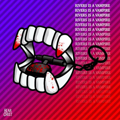 Rivers Is A Vampire (feat. Dan E.T.) album art