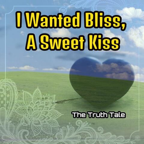 I Wanted Bliss, A Sweet Kiss album art