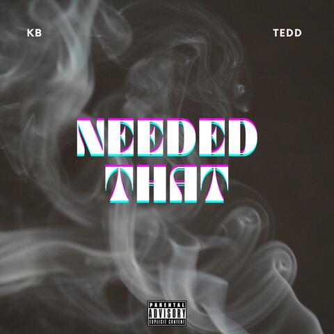 Needed That (feat. Tedd) album art